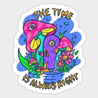 The time is Always Right Sticker